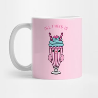 All i need is milkshake, cute milkshake kawaii for milkshake lovers. Mug